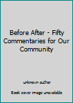 Unknown Binding Before After - Fifty Commentaries for Our Community Book