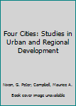 Paperback Four Cities: Studies in Urban and Regional Development Book