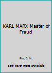 Hardcover KARL MARX Master of Fraud Book