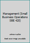 Unknown Binding Management (Small Business Operations SBE 420) Book