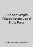 Astute Use of Brute Force