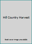 Hardcover Hill Country Harvest Book