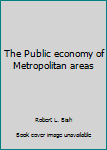 Hardcover The Public economy of Metropolitan areas Book