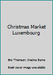 Paperback Christmas Market Luxembourg Book