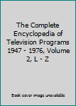 Hardcover The Complete Encyclopedia of Television Programs 1947 - 1976, Volume 2, L - Z Book