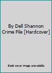 Hardcover By Dell Shannon Crime File [Hardcover] Book