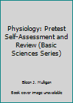Physiology: Pretest Self-Assessment and Review (Pretest Series)