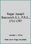 Hardcover Roger Joseph Boscovich.S.J., F.R.S., 1711-1787 Book