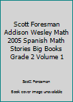 Paperback Scott Foresman Addison Wesley Math 2005 Spanish Math Stories Big Books Grade 2 Volume 1 Book