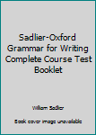 Paperback Sadlier-Oxford Grammar for Writing Complete Course Test Booklet Book