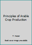 Paperback Principles of Arable Crop Production Book
