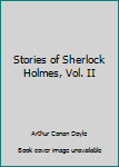 Hardcover Stories of Sherlock Holmes, Vol. II Book