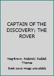 Hardcover CAPTAIN OF THE DISCOVERY; THE ROVER Book