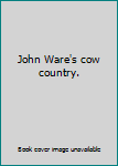Unknown Binding John Ware's cow country. Book