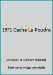 1971 Cache La Poudre