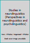 Hardcover Studies in neurolinguistics (Perspectives in neurolinguistics and psycholinguistics) Book