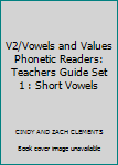 Paperback V2/Vowels and Values Phonetic Readers: Teachers Guide Set 1 : Short Vowels Book