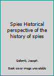 Hardcover Spies Historical perspective of the history of spies Book