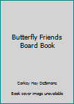 Board book Butterfly Friends Board Book