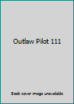 Unknown Binding Outlaw Pilot 111 Book