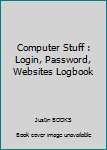 Paperback Computer Stuff : Login, Password, Websites Logbook Book