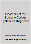 Paperback Disorders of the Spine: A Coding System for Diagnoses Book
