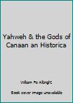 Paperback Yahweh & the Gods of Canaan an Historica Book