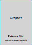 Cleopatra - Book  of the Bloom's Modern Critical Views