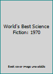 Hardcover World's Best Science Fiction: 1970 Book