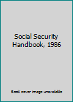 Social Security Handbook, 1986