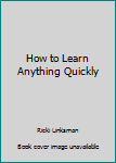 Hardcover How to Learn Anything Quickly Book