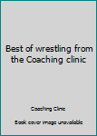 Hardcover Best of wrestling from the Coaching clinic Book