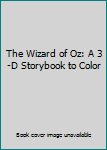 Paperback The Wizard of Oz: A 3-D Storybook to Color Book