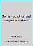 Some magazines and magazine makers,