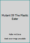 Unknown Binding Mutant 59 The Plastic Eater Book