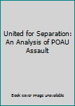 Unknown Binding United for Separation: An Analysis of POAU Assault Book