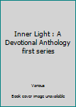 Paperback Inner Light : A Devotional Anthology first series [Unknown] Book