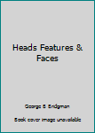 Hardcover Heads Features & Faces Book