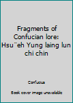Unknown Binding Fragments of Confucian lore: Hsu¨eh Yung laing lun chi chin Book