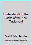 Hardcover Understanding the Books of the New Testament Book