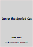 Paperback Junior the Spoiled Cat Book