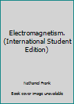Unknown Binding Electromagnetism. (International Student Edition) Book