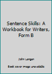 Hardcover Sentence Skills: A Workbook for Writers, Form B Book