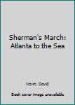 Hardcover Sherman's March: Atlanta to the Sea Book