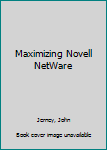 Paperback Maximizing Novell NetWare Book