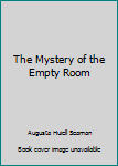 Paperback The Mystery of the Empty Room Book