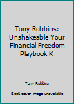 Paperback Tony Robbins: Unshakeable Your Financial Freedom Playbook K Book