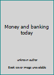 Unknown Binding Money and banking today Book