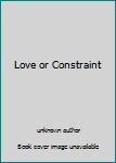 Unknown Binding Love or Constraint Book