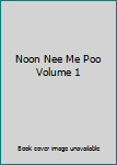 Hardcover Noon Nee Me Poo Volume 1 Book